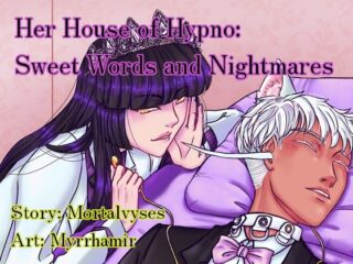 Her House of Hypno: Sweet Words and Nightmares